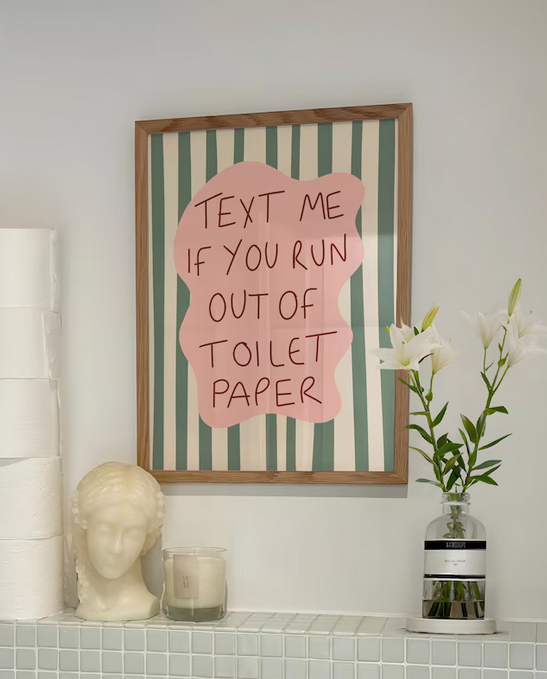 Text Me If You Run Out Of Toilet Paper Funny Bathroom Print