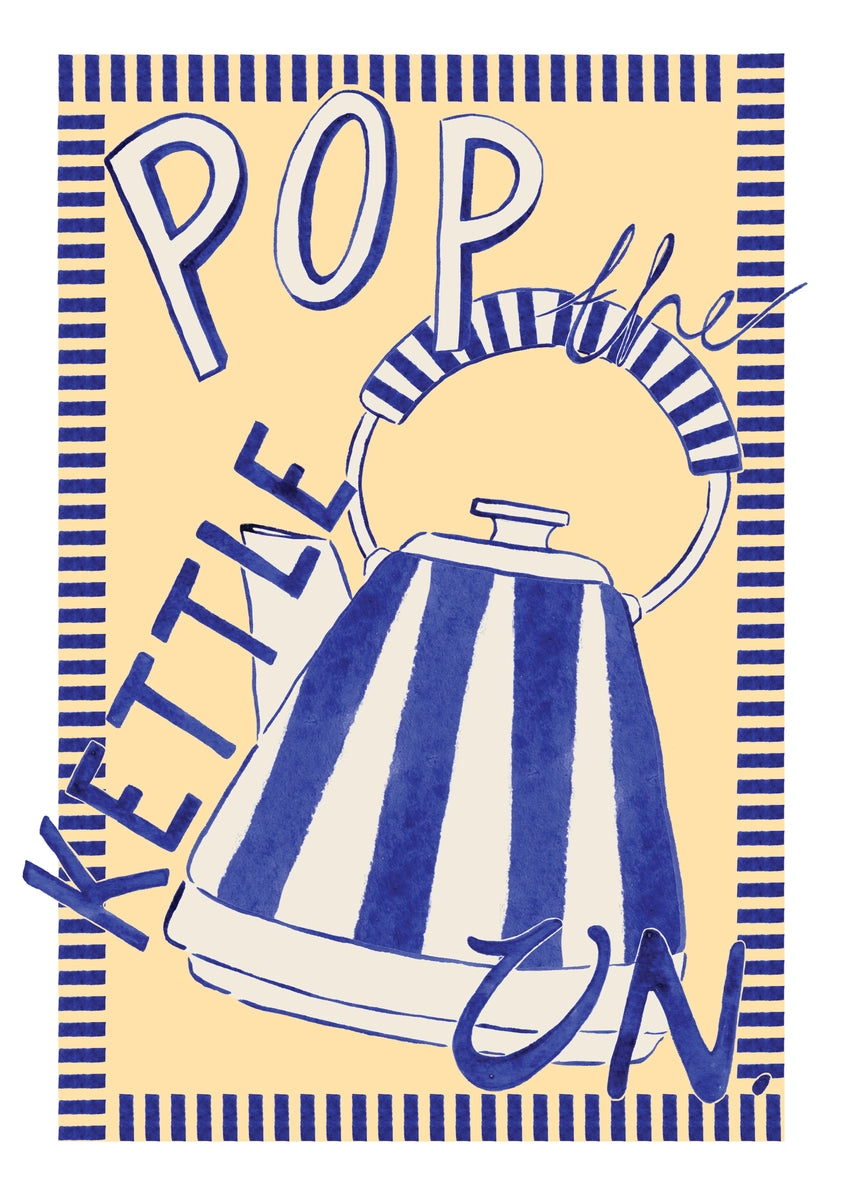 Pop the Kettle On Print by Mash Design