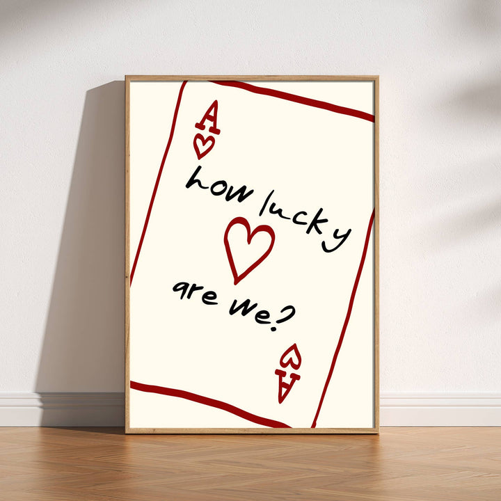How Lucky Are We? Playing Card Print