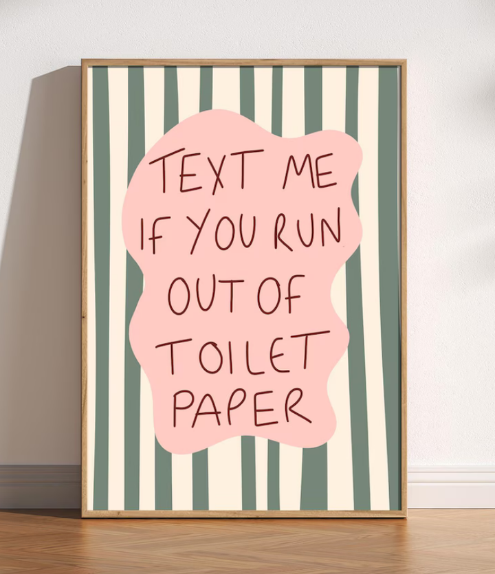 Text Me If You Run Out Of Toilet Paper Funny Bathroom Print